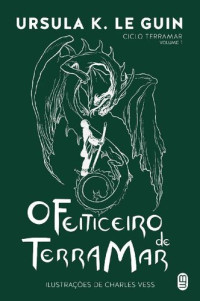 Ursula K. Le Guin — O Feiticeiro de Terramar