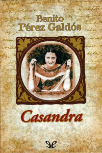 Benito Pérez Galdós — Casandra