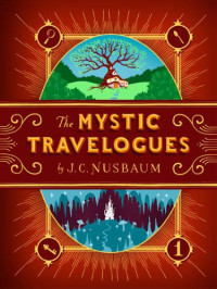 Nusbaum, J C — The Mystic Travelogues