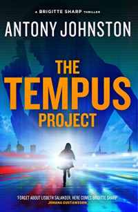 Antony Johnston — The Tempus Project (A Brigitte Sharp Thriller #2)