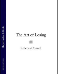 Connell Rebecca — The Art of Losing