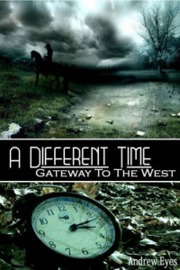 Eyes Andrew — A Different Time Gateway To The West
