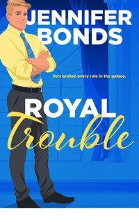 Jennifer Bonds — Royal Trouble