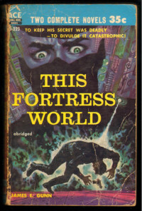 Gunn, James E — This Fortress World