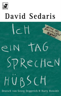 Sedaris David — Ich ein Tag sprechen hübsch