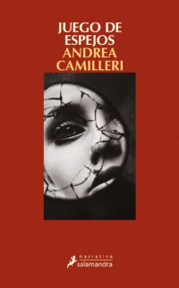 Andrea Camilleri — (montalbano 22) juego de espejos