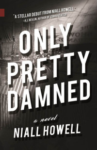 Niall Howell — Only Pretty Damned