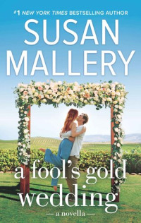 Susan Mallery — A Fool's Gold Wedding: A Romance Novella