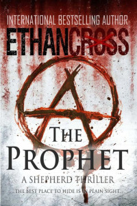 Cross Ethan — The Prophet: A Shepherd Thriller