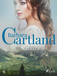 Barbara Cartland — Natasza - Ponadczasowe historie miłosne Barbary Cartland
