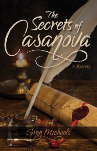 Michaels Greg — The Secrets of Casanova