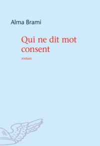 Alma Brami — Qui ne dit mot consent