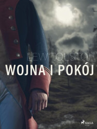 Lew Tołstoj — Wojna i pokój