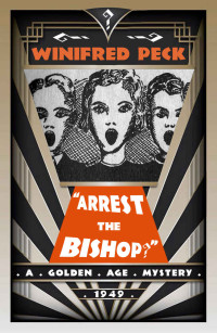 Peck Winifred — Arrest the Bishop