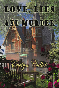 Evelyn Cullet — Love, Lies and Murder (Charlotte Ross Mystery 1)