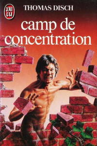 Disch, Thomas M — Camp de Concentration