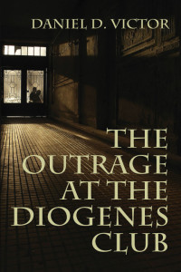 Daniel D Victor — The Outrage at the Diogenes Club