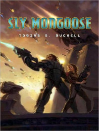 Buckell, Tobias S — Sly Mongoose
