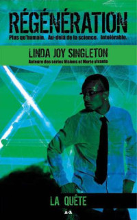 Singleton, Linda Joy — Regénération, La Quête