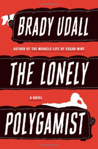 Udall Brady — The Lonely Polygamist