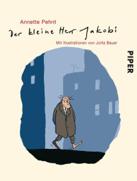 Pehnt Annette — Der kleine Herr Jakobi