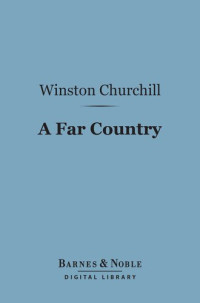 Winston Churchill — A Far Country