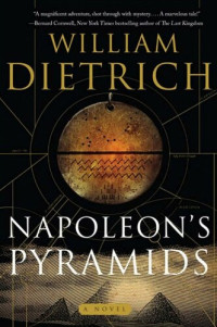 William Dietrich — Napoleon's Pyramids