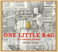 Henry Cole — One Little Bag: An Amazing Journey