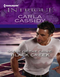Carla Cassidy — Scene of the Crime: Black Creek