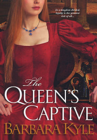 Barbara Kyle — The Queen's Captive