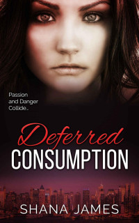 James Shana — Deferred Consumption