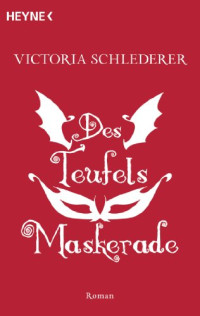 Schlederer Victoria — Des Teufels Maskerade