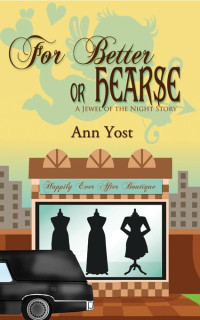 Ann Yost — For Better or Hearse (Jewel of the Night Store 1)