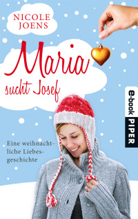 Joens Nicole — Maria sucht Josef - Eine weihnachtliche Liebesgeschichte