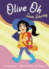 Tina Kim — Olive Oh Saves Saturday