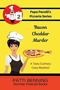 Patti Benning — Bacon Cheddar Murder (Papa Pacelli's Pizzeria Mystery 2)