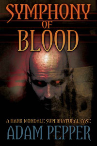 Pepper Adam — Symphony of Blood, A Hank Mondale Supernatural Case