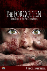 Spencer Hawke — The Forgotten --Book 3 in the Ari Cohen Series