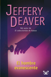 Jeffery Deaver — El hombre evanescente