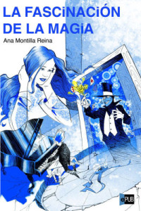 Reina, Ana Montilla — La fascinación de la magia