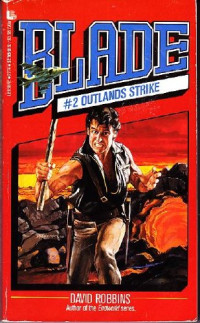 David Robbins — Outlands Strike - Blade, Book 2