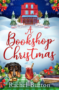 Rachel Burton — A Bookshop Christmas: A wonderfully uplifting festive read