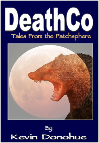 Donohue Kevin — Deathco tales from the patchsphere (Tales From the Patchsphere)