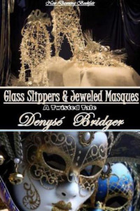 Bridger Denyse — Glass Slippers & Jeweled Masques