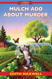 Edith Maxwell — Mulch Ado about Murder (Local Foods Mystery 5)