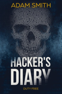 Adam Smith — Hacker’s Diary: Duty Free