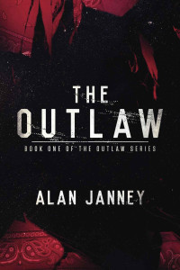 Janney Alan — The Outlaw: No Heroes