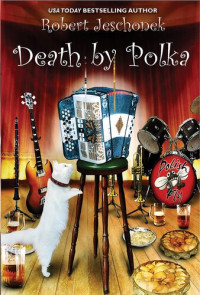 Robert Jeschonek — Death by Polka: A Cozy Mystery Novel