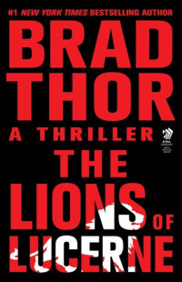 Brad Thor — The Lions of Lucerne