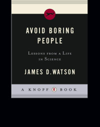 Watson, James D — Avoid Boring People